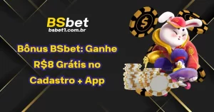 Bônus BSbet: Ganhe R$8 Grátis no Cadastro + App