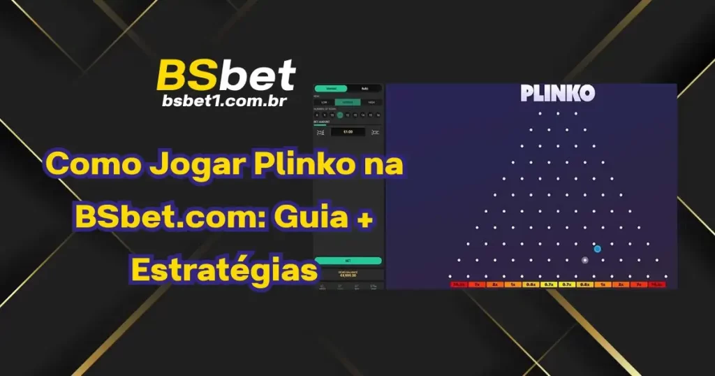 Como Jogar Plinko na BSbet.com: Guia + Estratégias