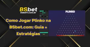 Como Jogar Plinko na BSbet.com: Guia + Estratégias